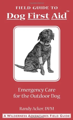 Wilderness Adventures Press Field Guide To Dog First Aid Books 1 Wilderness Adventures Press Field Guide To Dog First Aid Books